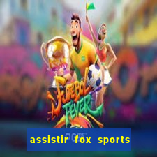 assistir fox sports 2 ao vivo